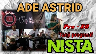 ADE ASTRID - NISTA versi TANJI Progresif x FILY KURCACI live Sessions