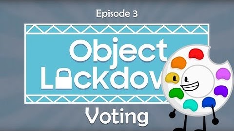 Object Lockdown Voting Episode 3