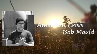 Bob Mould - American Crisis Lyrics