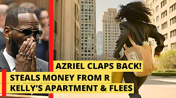 Azriel Claps Back: Inside story of how she stole from R Kelly and joined government camp