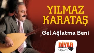 Yılmaz karataş - -Gel ağlatma beni --Gel ağlatma beni r Resimi