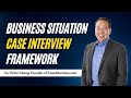 Business Situation Case Interview Framework (Video 7 of 12)