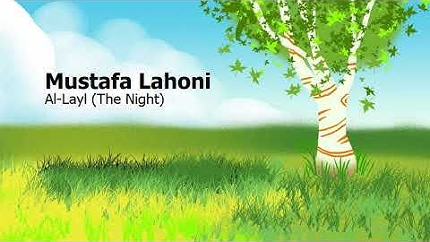 Mustafa Lahoni  Surah Al Layl The Nightمصطفئ اللاهوني  سورة  الليل