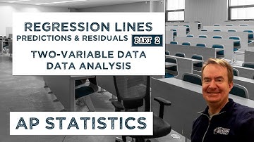 Regression Lines, Predictions & Residuals, Pt 2 - AP Stats/PoS 3.2 via StatsMedic/EFFL - CED Unit 2