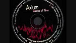 Watch Axium Matter Of Time video