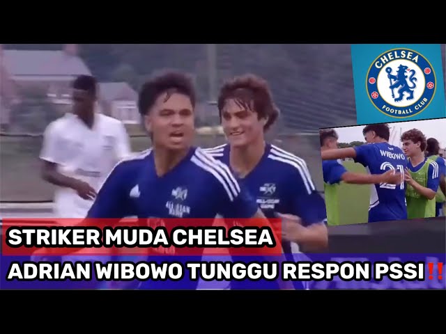 🔴TALENTA MUDA INDONESIA DI CHELSEA (ADRIAN WIBOWO) SIAP BELA TIMNAS INDONESIA JIKA DI PANGGIL PSSI class=