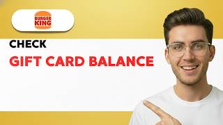 How to Check Your Burger King Gift Card Balance [2026 Full Guide]