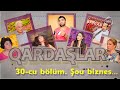 Qardaşlar - Şou biznesə gedən yol (30-cu bölüm)