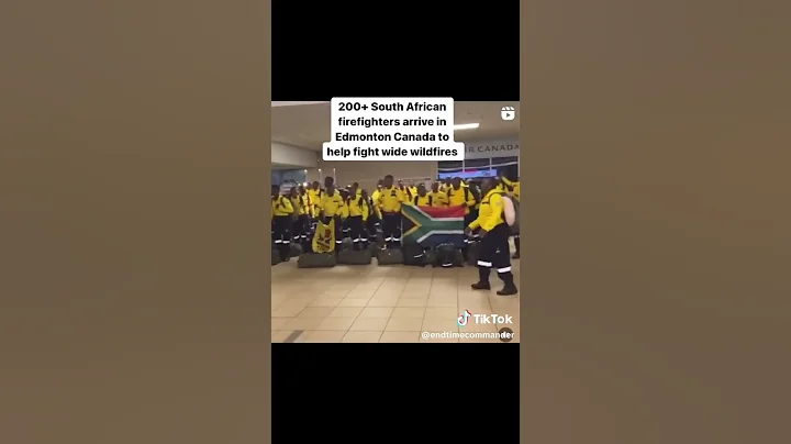 200+ South Africans firefighters arrive in Edmonton Canada to help fight wide wildfires.