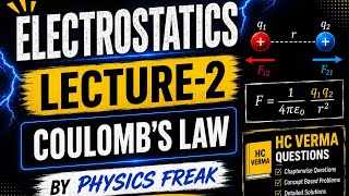 Electrostatics | Class-12 | Lecture-2 | Coulomb's Law | Physics Freak