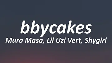 Mura Masa - bbycakes ft. Lil Uzi Vert, PinkPantheress, Shygirl (Lyrics)