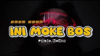 🌴(INI MOKE BOS) || BASS BEMO || remix (pablo badin) 2025🔥