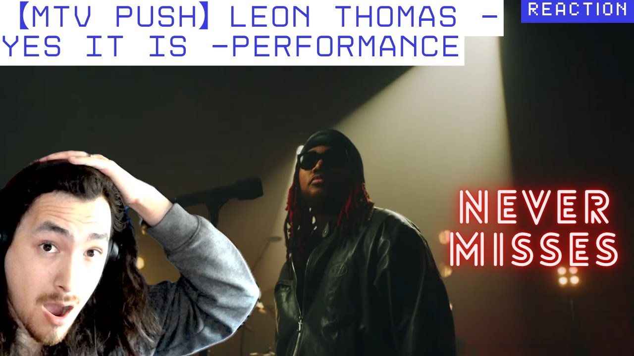 (MTV PUSH) Leon Thomas- YES IT IS - Live Performance | REACTION (MTV PUSH) Leon Thomas- YES IT IS - Live Performance | REACTION