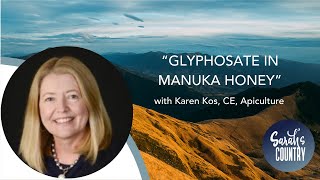 “Glyphosate in manuka honey” with Karen Kos, CE, Apiculture