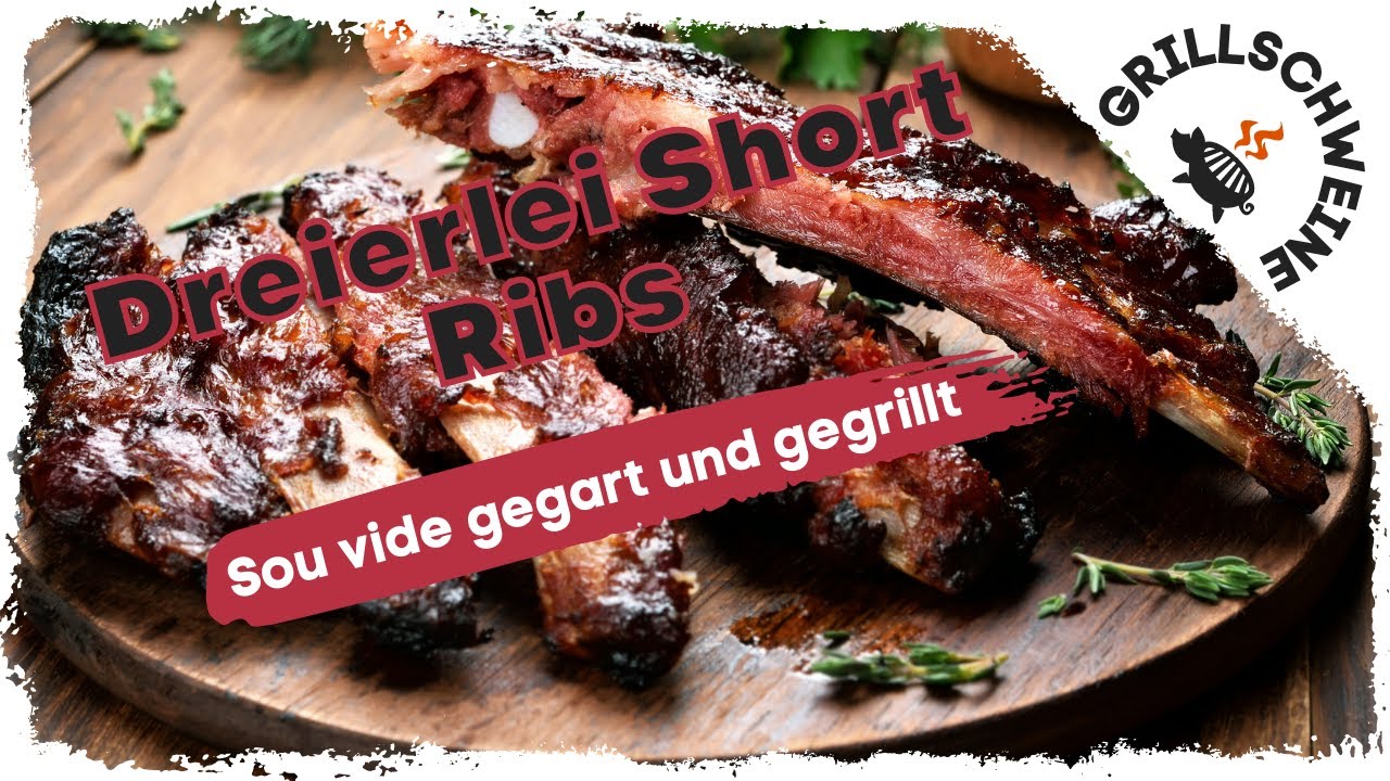 Dreierlei Short Ribs Sous Vide gegart vom Big Green Egg | 061 - YouTube