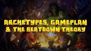 Archetypes, Gameplay and Beatdown Theory | Hearthstone