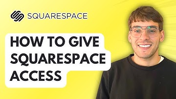 How to Give Squarespace Access [2025 Guide]