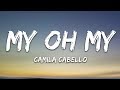 Camila cabello  my oh my lyrics ft dababy