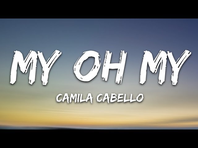 Camila Cabello - My Oh My (Lyrics) ft. DaBaby class=