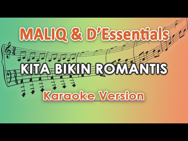 MALIQ & D’Essentials - Kita Bikin Romantis (Karaoke Lirik Tanpa Vokal) by regis class=