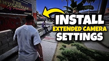 How To Install Extended Camera Settings — GTA V (Step-by-Step Tutorial)