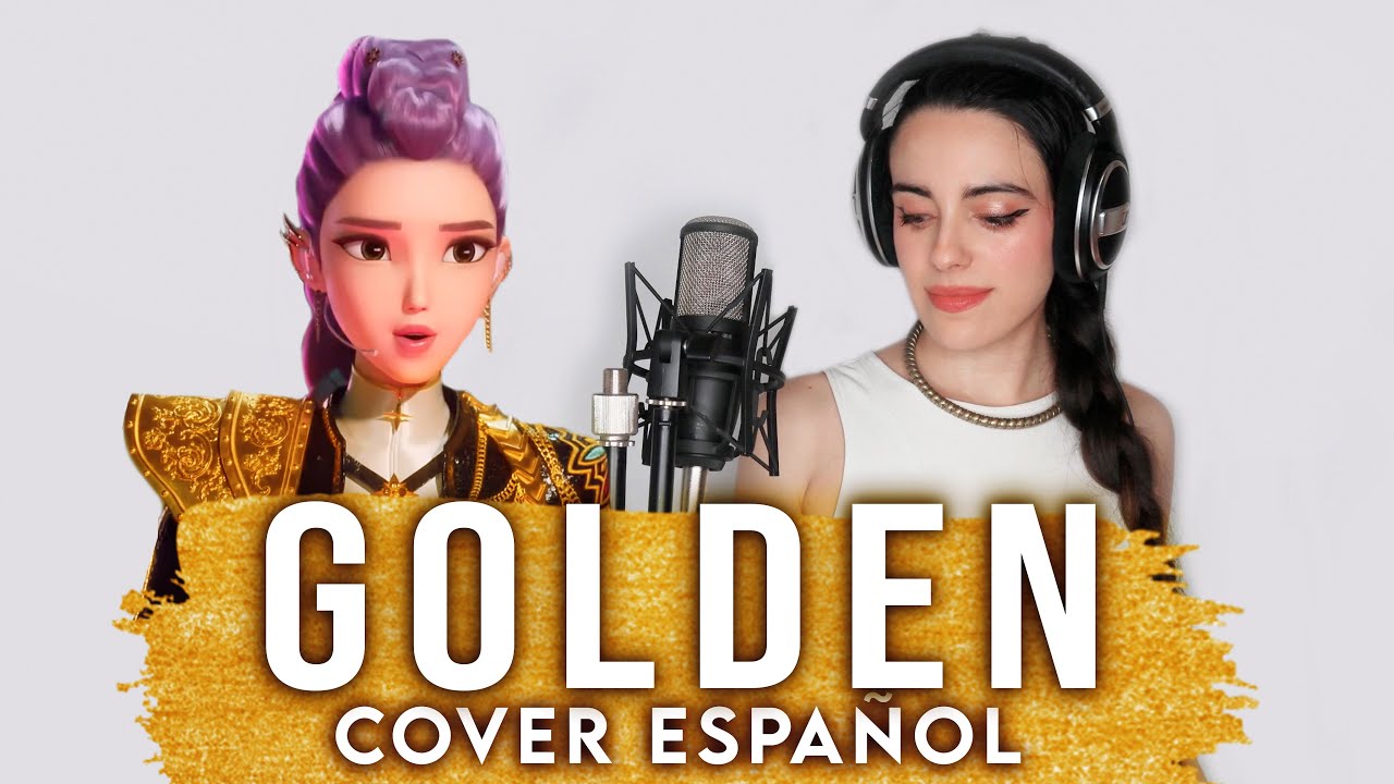Kpop Demon Hunters - Golden (Cover Español) Kpop Demon Hunters - Golden (Cover Español)