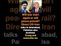 US Iran talks Islamabad meeting war or peace Pakistan role geopolitics breaking news diplomacy