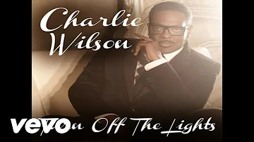 Charlie Wilson - Turn Off The Lights (Audio)