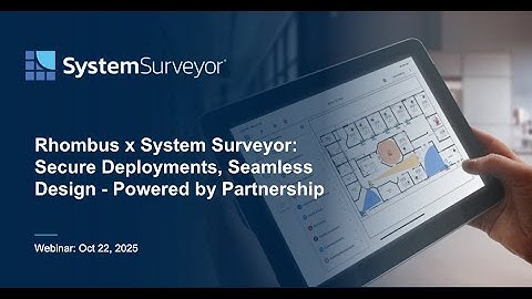 Rhombus x System Surveyor: Secure Deployments, Seamless Design - Powered by Partnership