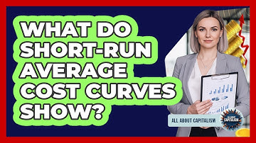 What Do Short-Run Average Cost Curves Show?