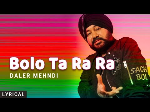 Bolo Ta Ra Ra Lyrical Daler Mehndi  Punjabi Pop Song  Superhit Punjabi Party Song