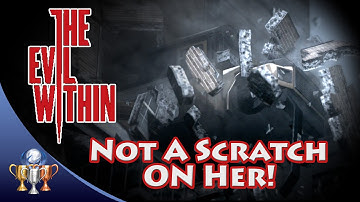 The Evil Within - Not A Scratch On Her! (Chapter 12) Trophy / Achievement Guide