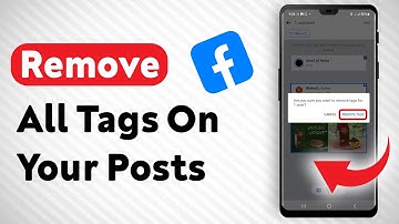 How To Remove All Tags On Your Posts on Facebook - Full Guide