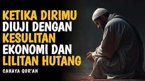 Ketika Kamu Diuji dengan Kesulitan Ekonomi dan Lilitan Hutang, Amalkan Ini!