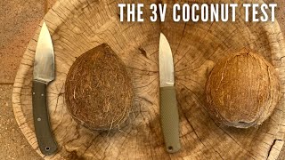Knives vs Coconuts  3V Steel Two Ways