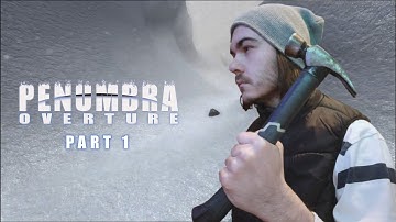 IT"S HAMMER TIME!!!!! Penumbra: Overture -  Part 1