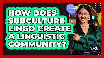 How Does Subculture Lingo Create A Linguistic Community? - SlangXplained
