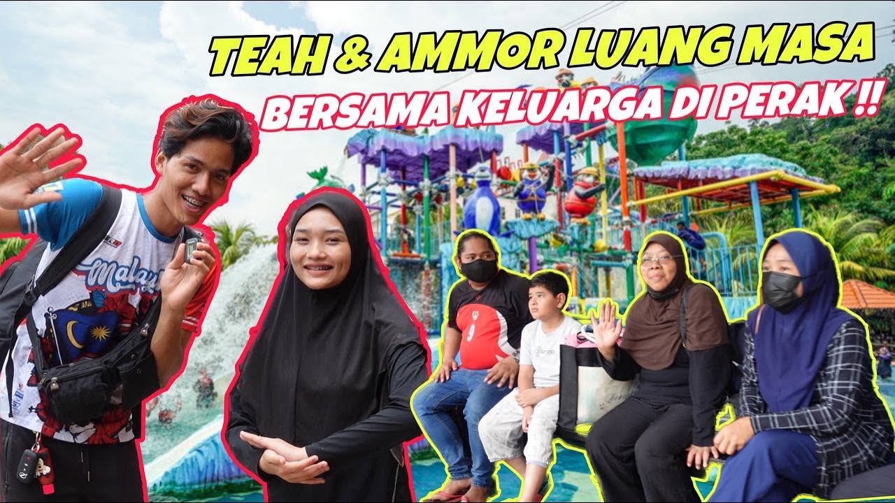 teah-ammor-luang-masa-bersama-keluarga-di-perak-youtube