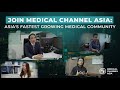 Join medical channel asia asias fastest growing medical community