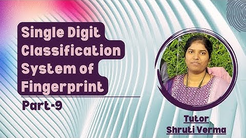 Enkelcijferig classificatiesysteem || Vingerafdrukken || Deel 9 || Vingerafdrukwetenschap |@Savvy...
