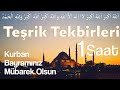 TEŞRİK TEKBİRİ 1 SAAT Kurban Bayramımız Mübarek Olsun