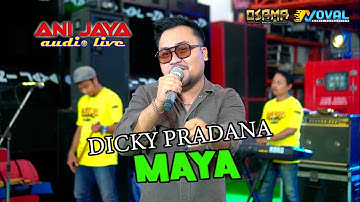 MAYA - DICKY PRADANA - OSAMA MUSIK - ANIJAYA AUDIO LIVE