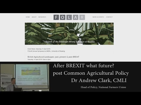 After BREXIT what future?  post Common Agricultural Policy: Andrew Clark of the NFU