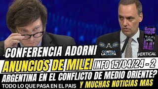 🔴MILEI PONE A ARGENTINA EN CONFLICTO DE MEDIO ORIENTE - CONFERENCIA ADORNI - NOTICIAS 15/04/24 - 2🔴