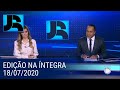 Assista à íntegra do Jornal da Record | 18/07/2020