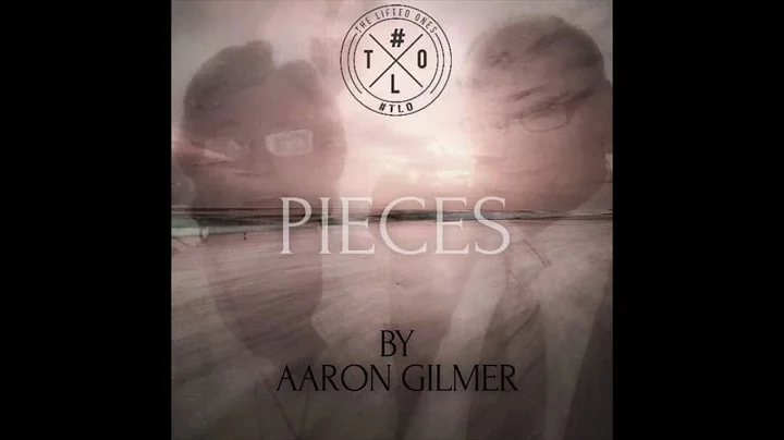 Aaron Gilmer (LH) - Pieces  (#TLO Tribute Track)