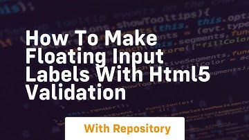 how to make floating input labels with html5 validation