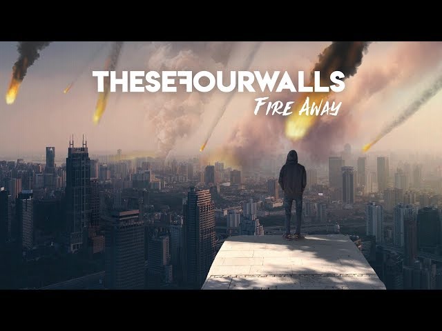 These Four Walls - Fire Away