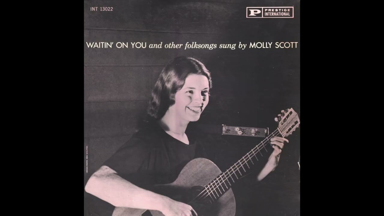 Molly Scott - Waitin' On You And Other Folksongs (Original Mono LP, Full Album)