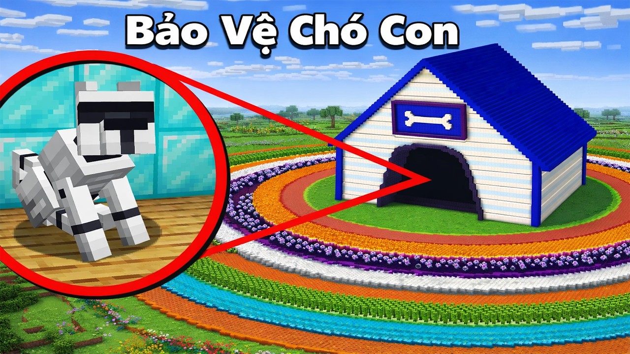 Tôi đã xây cho chú chó của mình một căn cứ an toàn nhất trong Minecraft 🤣